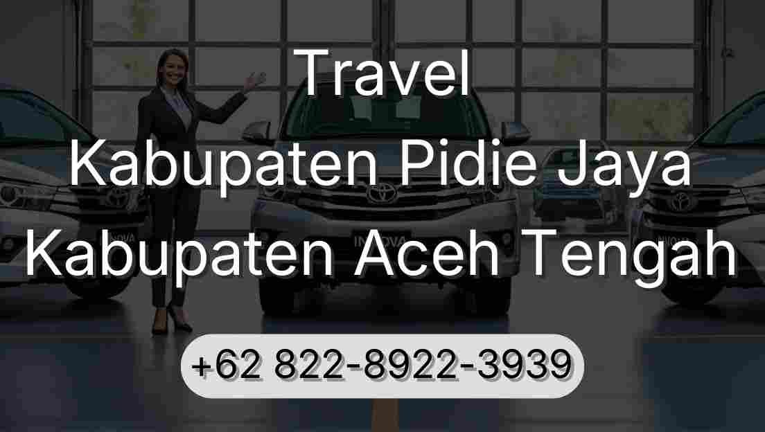 Travel Kabupaten Pidie Jaya Kabupaten Aceh Tengah