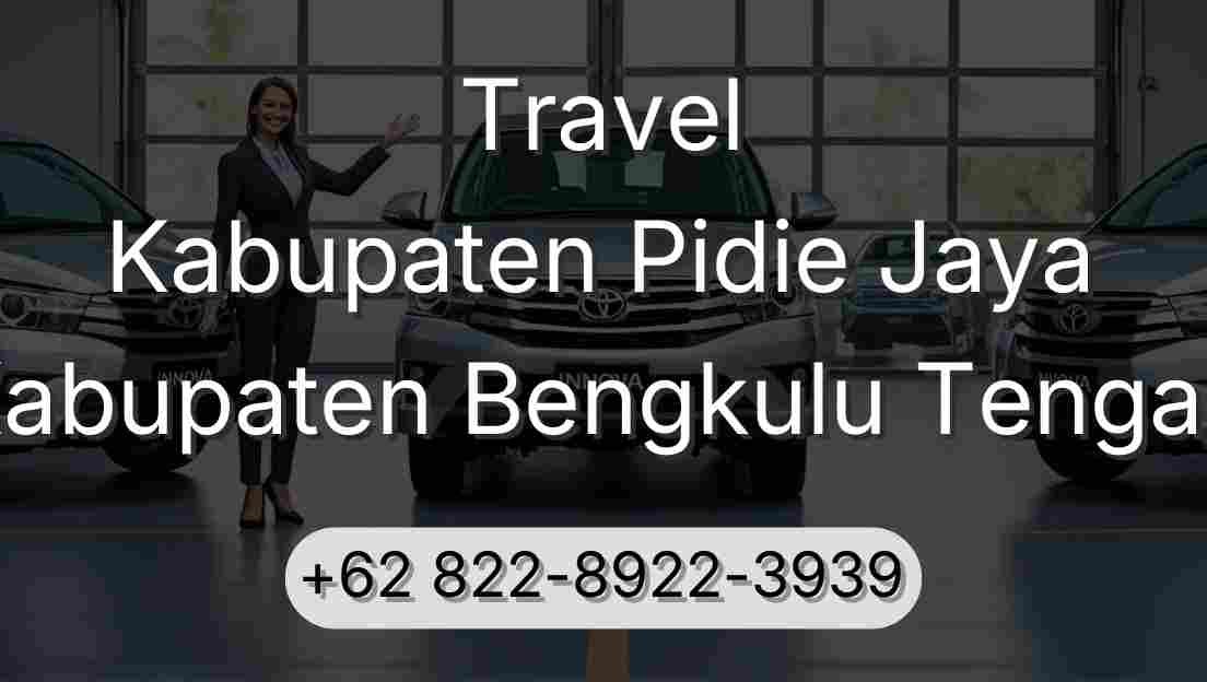 Travel Kabupaten Pidie Jaya Kabupaten Bengkulu Tengah