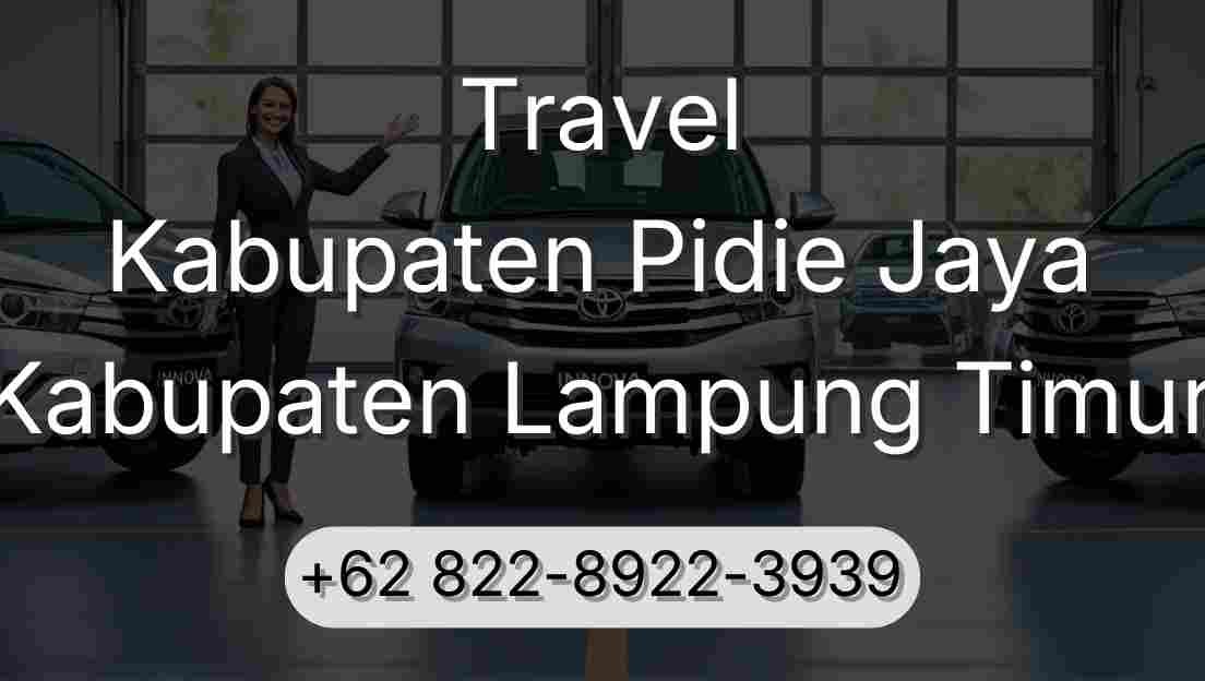 Travel Kabupaten Pidie Jaya Kabupaten Lampung Timur