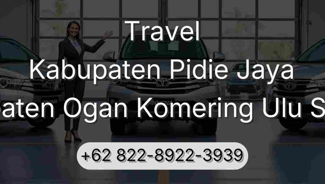 Travel Kabupaten Pidie Jaya Kabupaten Ogan Komering Ulu Selatan