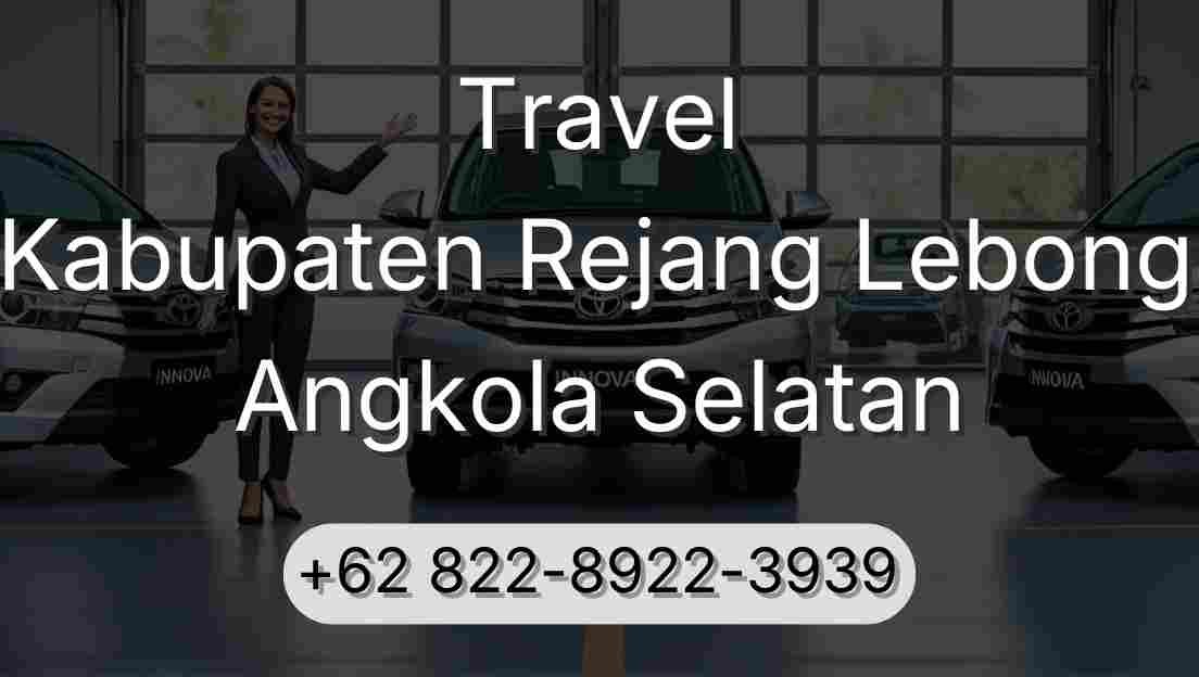 Travel Kabupaten Rejang Lebong Angkola Selatan
