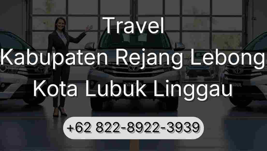 Travel Kabupaten Rejang Lebong Kota Lubuk Linggau