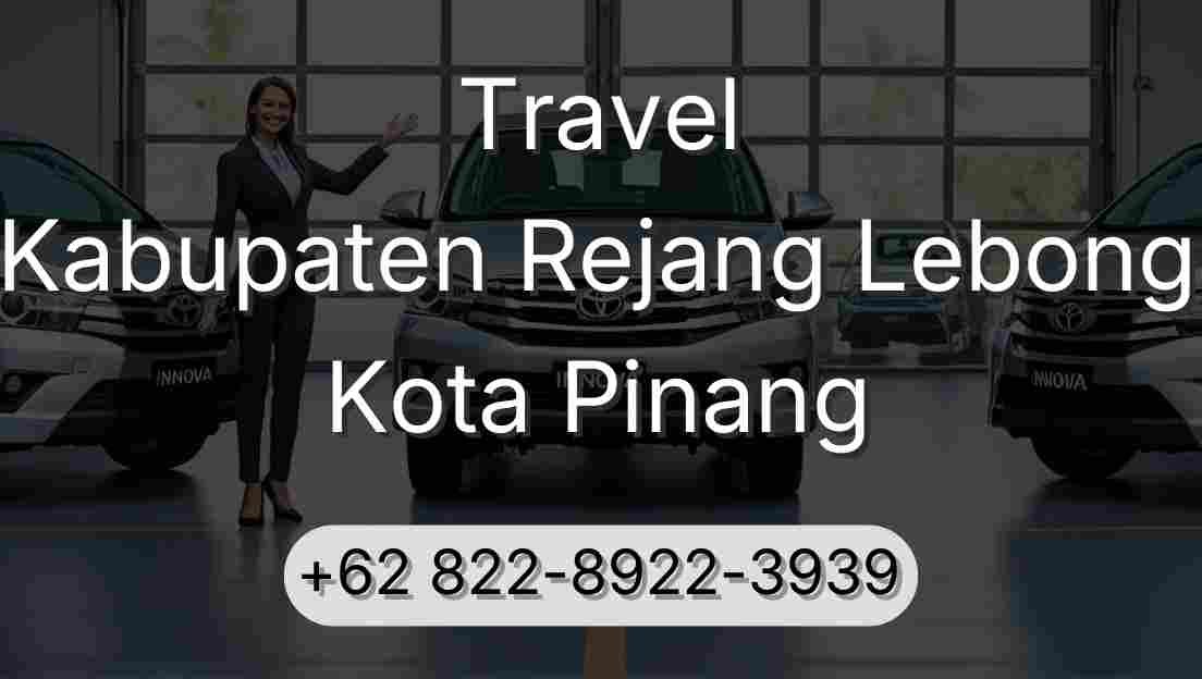Travel Kabupaten Rejang Lebong Kota Pinang