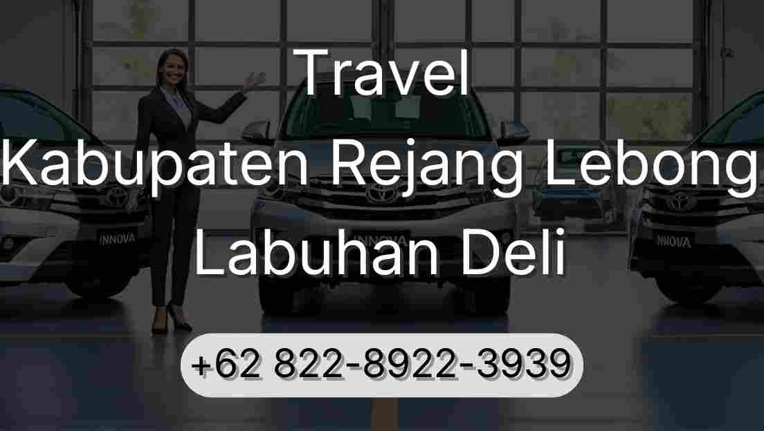 Travel Kabupaten Rejang Lebong Labuhan Deli