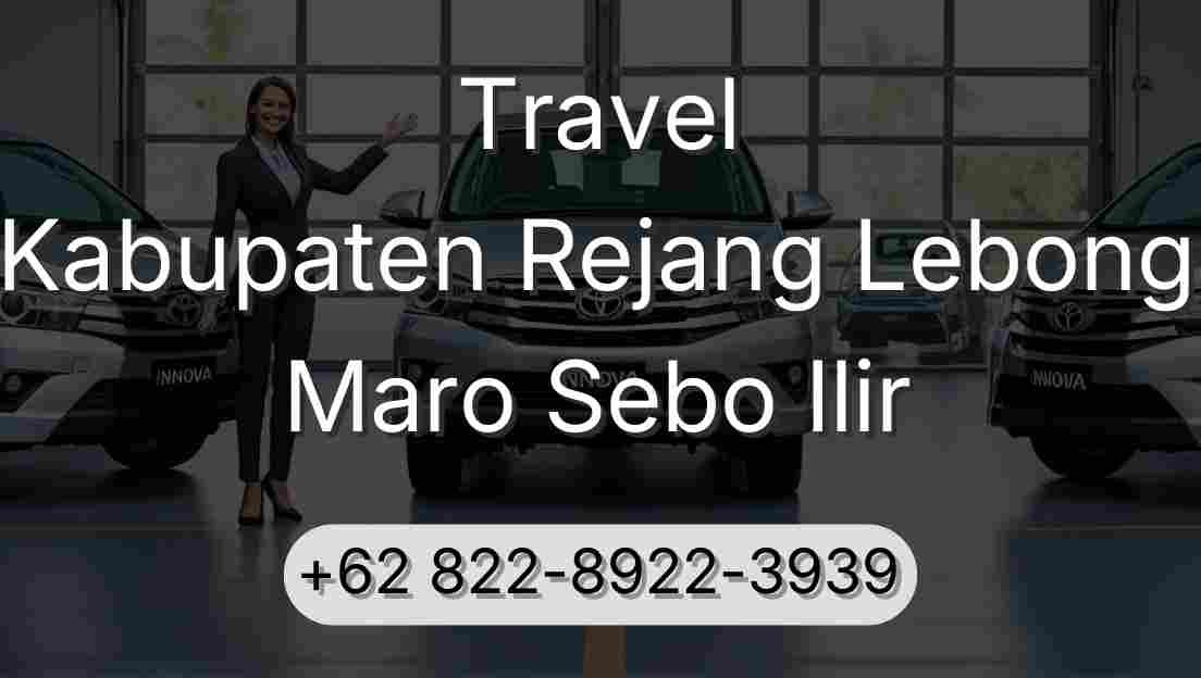 Travel Kabupaten Rejang Lebong Maro Sebo Ilir