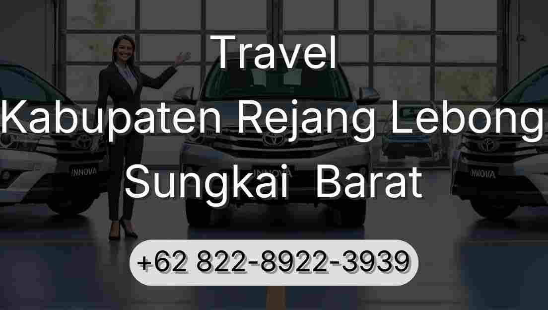 Travel Kabupaten Rejang Lebong Sungkai  Barat