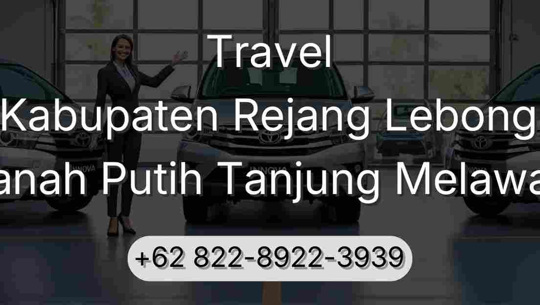 Travel Kabupaten Rejang Lebong Tanah Putih Tanjung Melawan