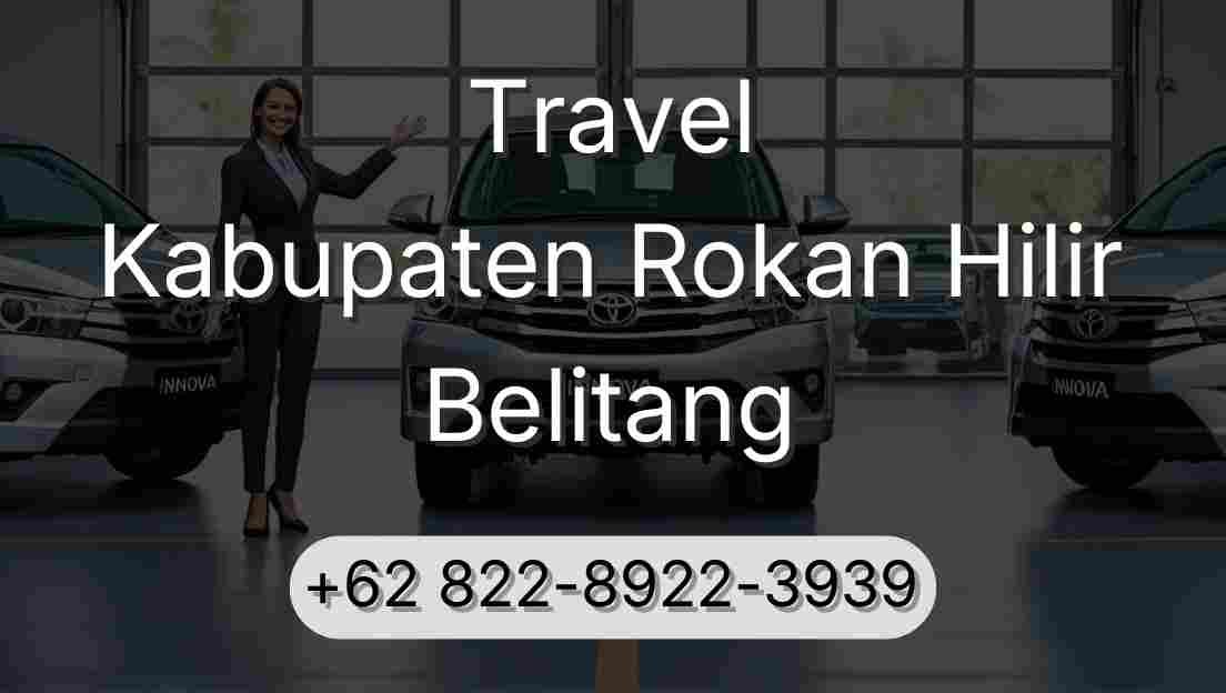 Travel Kabupaten Rokan Hilir Belitang