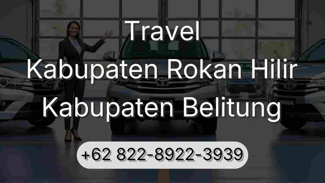 Travel Kabupaten Rokan Hilir Kabupaten Belitung