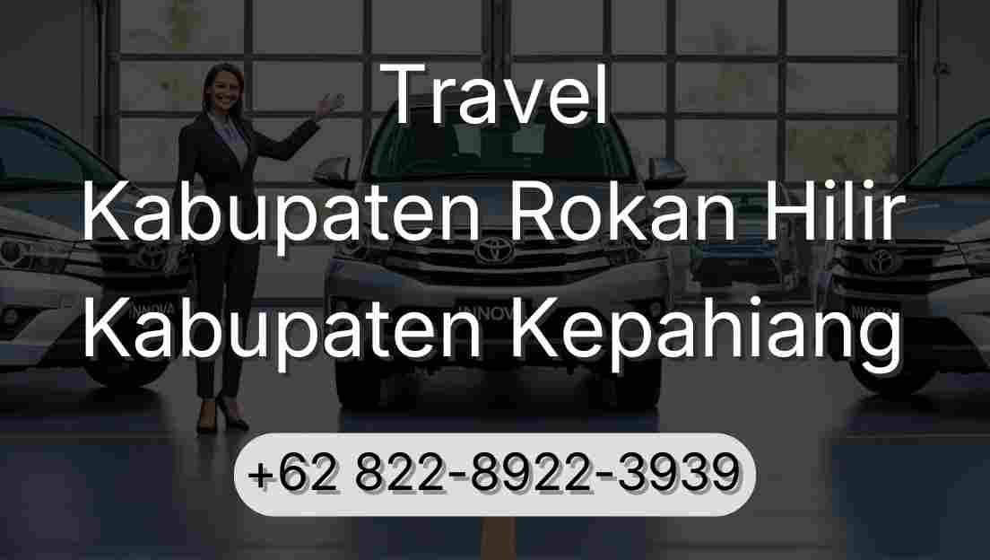 Travel Kabupaten Rokan Hilir Kabupaten Kepahiang