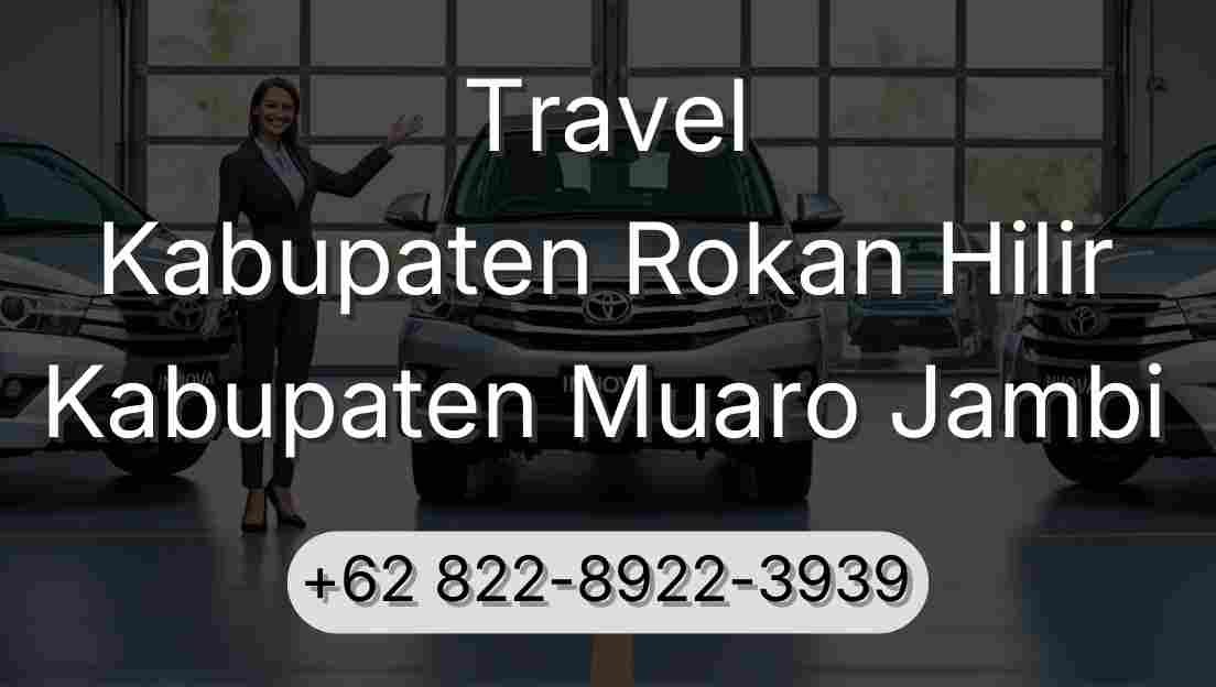 Travel Kabupaten Rokan Hilir Kabupaten Muaro Jambi