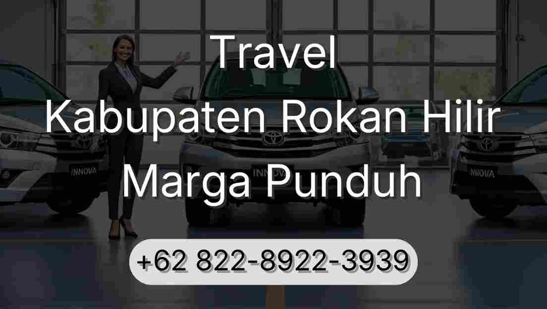 Travel Kabupaten Rokan Hilir Marga Punduh
