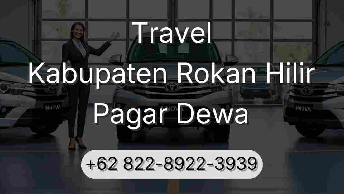 Travel Kabupaten Rokan Hilir Pagar Dewa