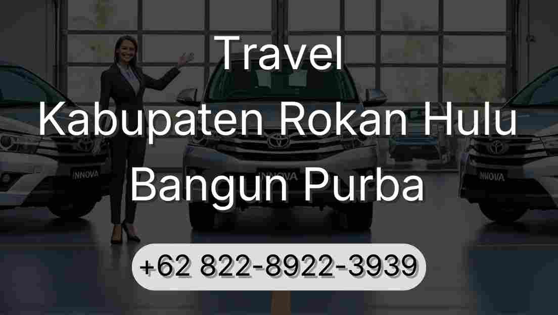 Travel Kabupaten Rokan Hulu Bangun Purba