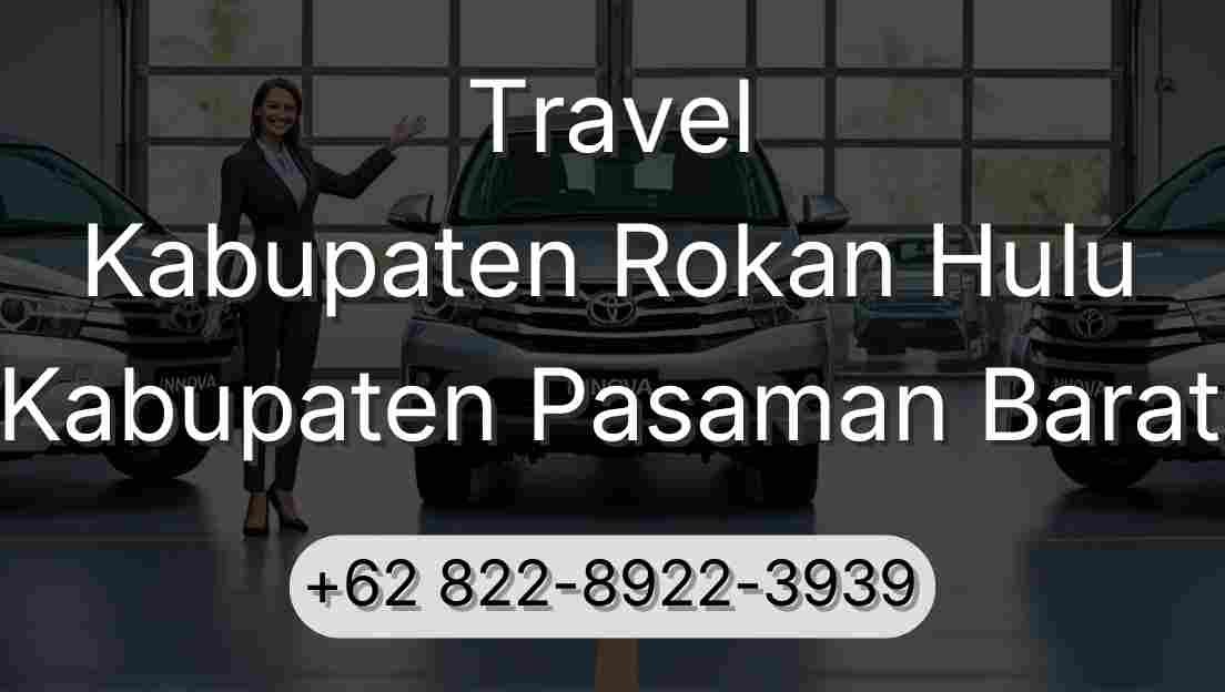 Travel Kabupaten Rokan Hulu Kabupaten Pasaman Barat