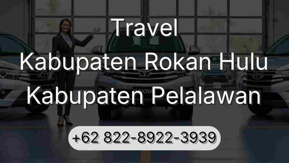 Travel Kabupaten Rokan Hulu Kabupaten Pelalawan