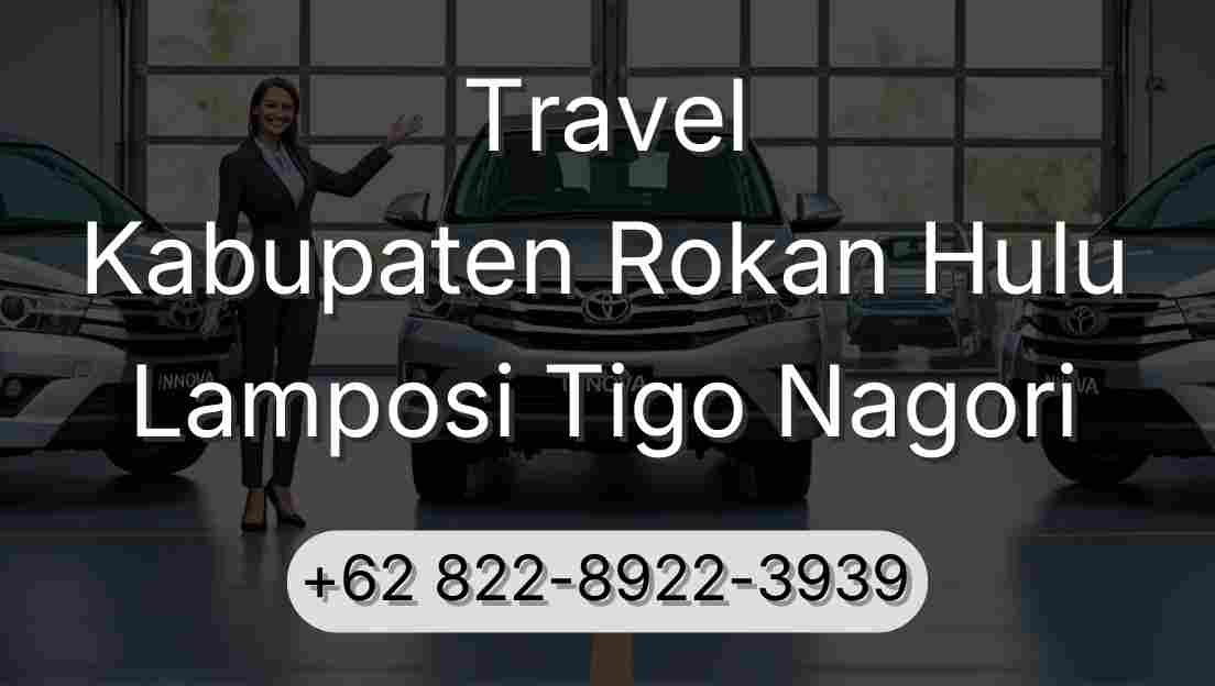 Travel Kabupaten Rokan Hulu Lamposi Tigo Nagori