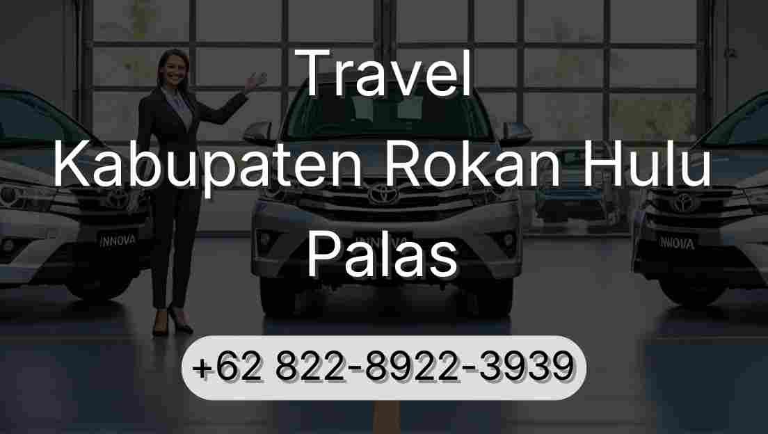 Travel Kabupaten Rokan Hulu Palas