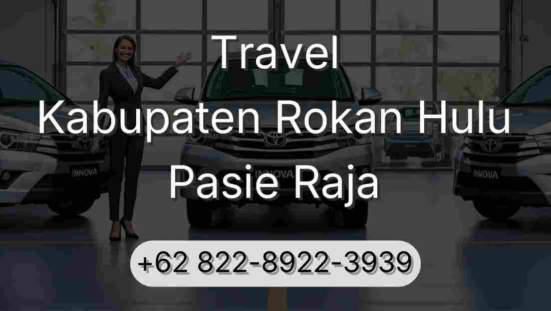 Travel Kabupaten Rokan Hulu Pasie Raja