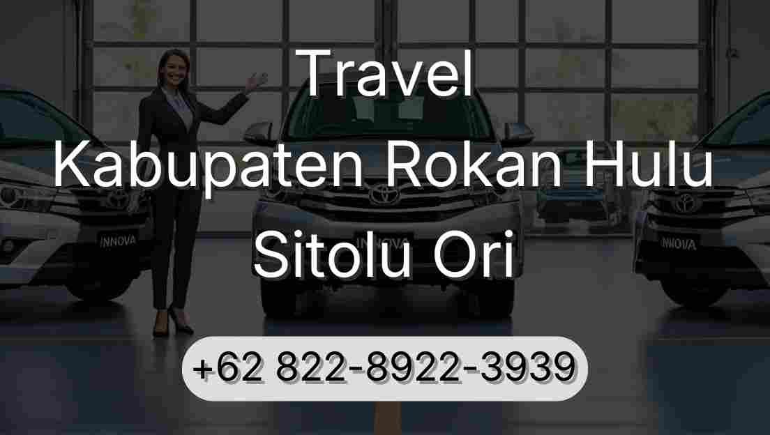 Travel Kabupaten Rokan Hulu Sitolu Ori