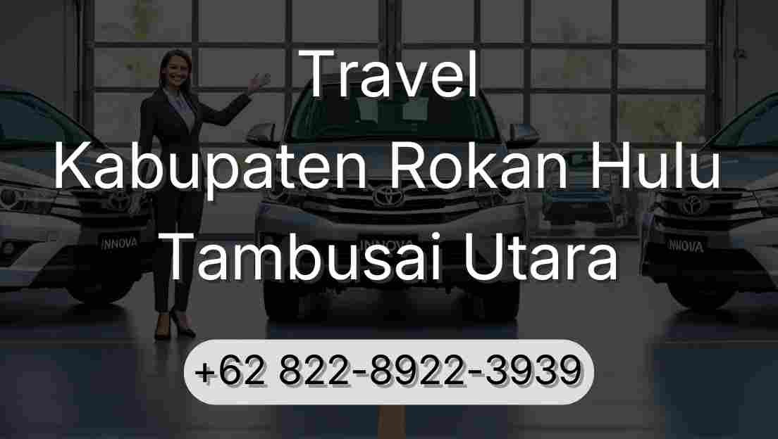 Travel Kabupaten Rokan Hulu Tambusai Utara