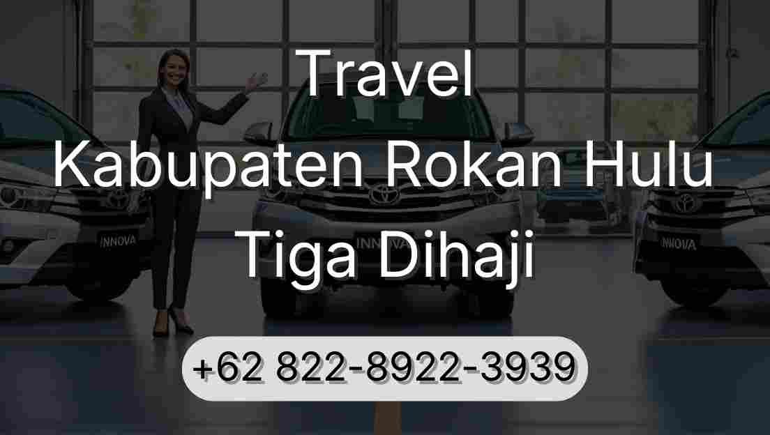 Travel Kabupaten Rokan Hulu Tiga Dihaji