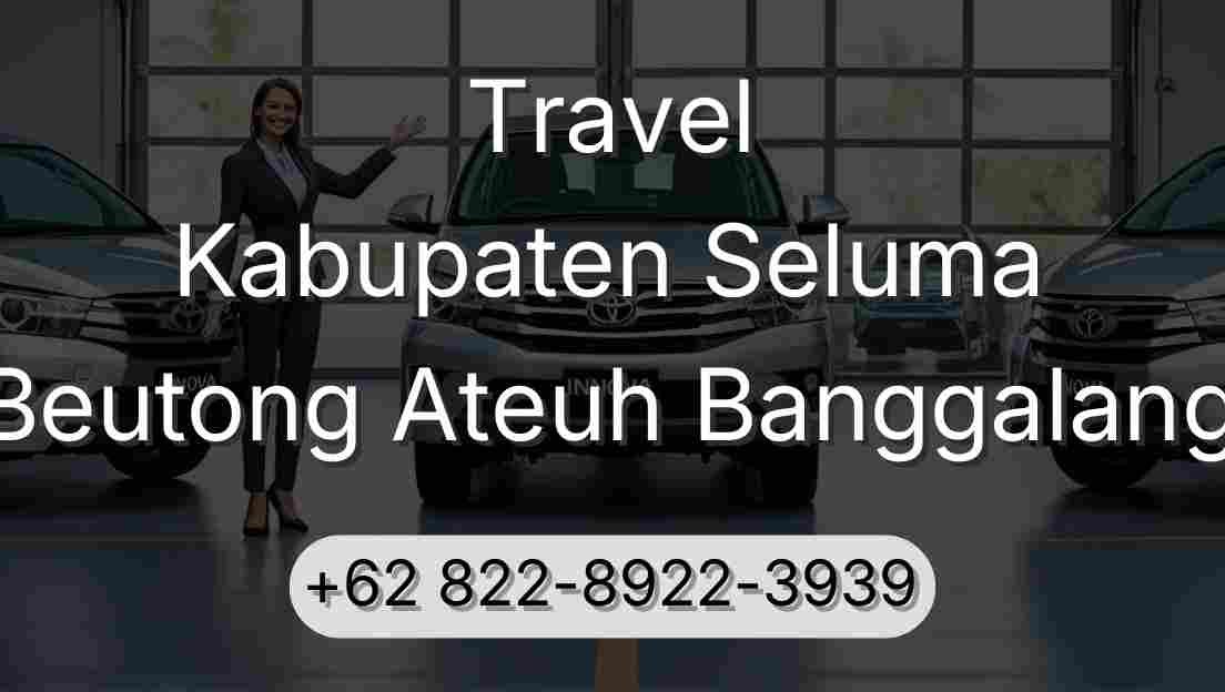 Travel Kabupaten Seluma Beutong Ateuh Banggalang