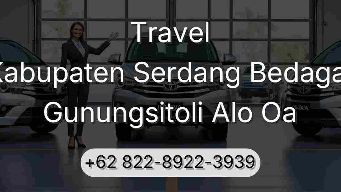 Travel Kabupaten Serdang Bedagai Gunungsitoli Alo Oa