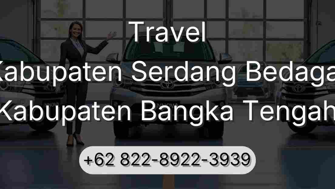 Travel Kabupaten Serdang Bedagai Kabupaten Bangka Tengah