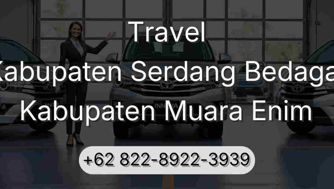 Travel Kabupaten Serdang Bedagai Kabupaten Muara Enim