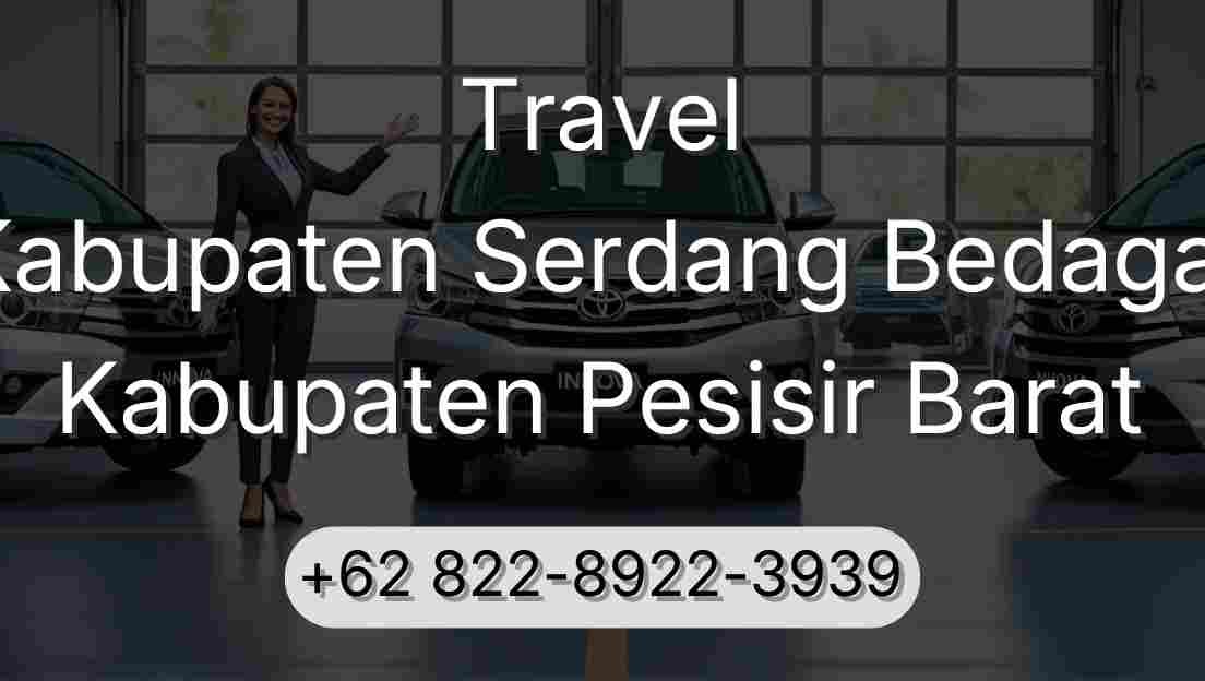 Travel Kabupaten Serdang Bedagai Kabupaten Pesisir Barat