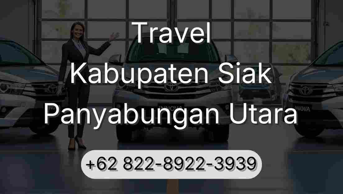 Travel Kabupaten Siak Panyabungan Utara