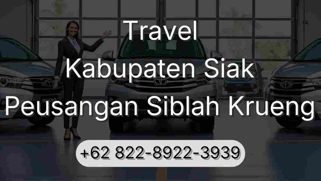 Travel Kabupaten Siak Peusangan Siblah Krueng