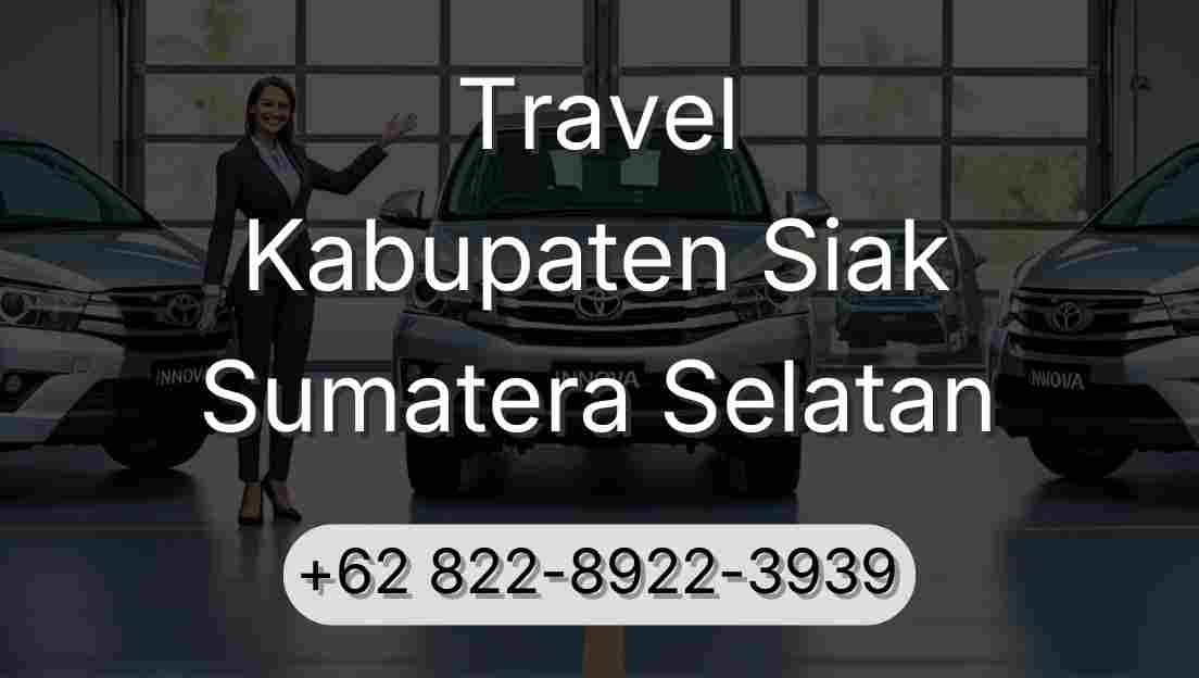 Travel Kabupaten Siak Sumatera Selatan