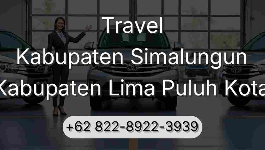 Travel Kabupaten Simalungun Kabupaten Lima Puluh Kota