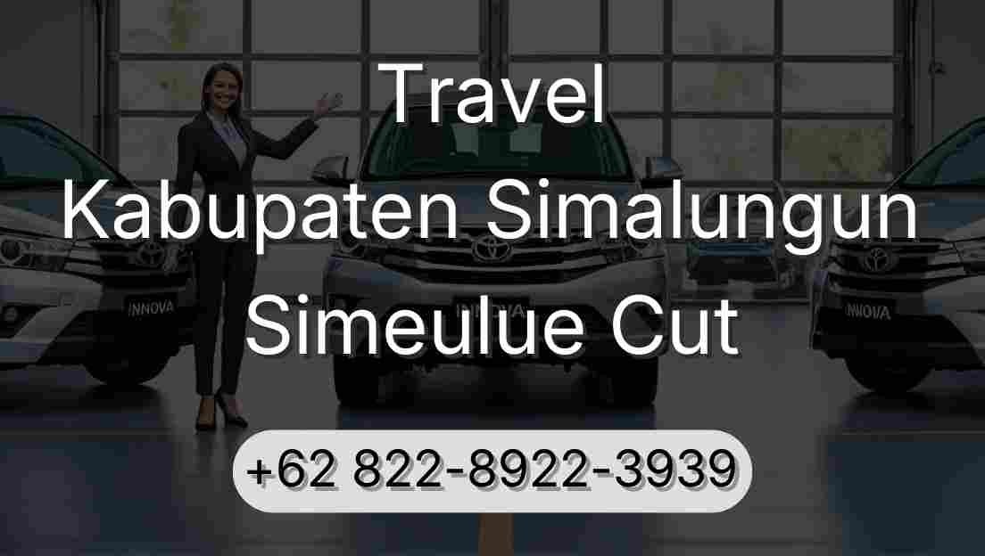 Travel Kabupaten Simalungun Simeulue Cut