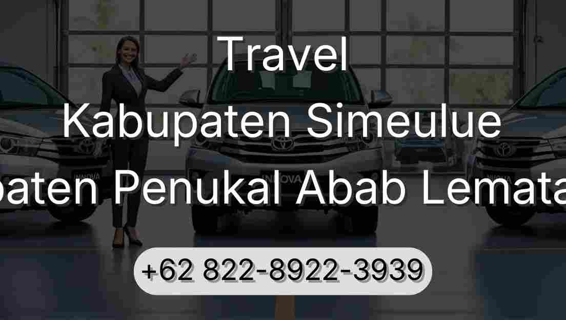 Travel Kabupaten Simeulue Kabupaten Penukal Abab Lematang Ilir