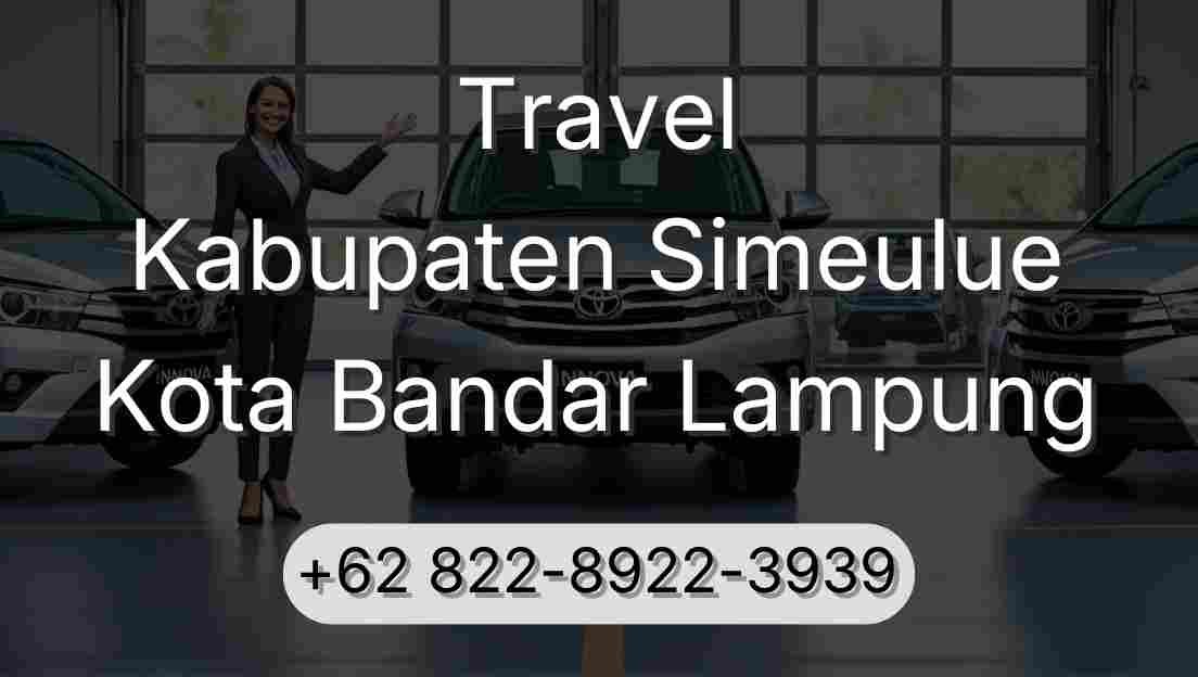 Travel Kabupaten Simeulue Kota Bandar Lampung