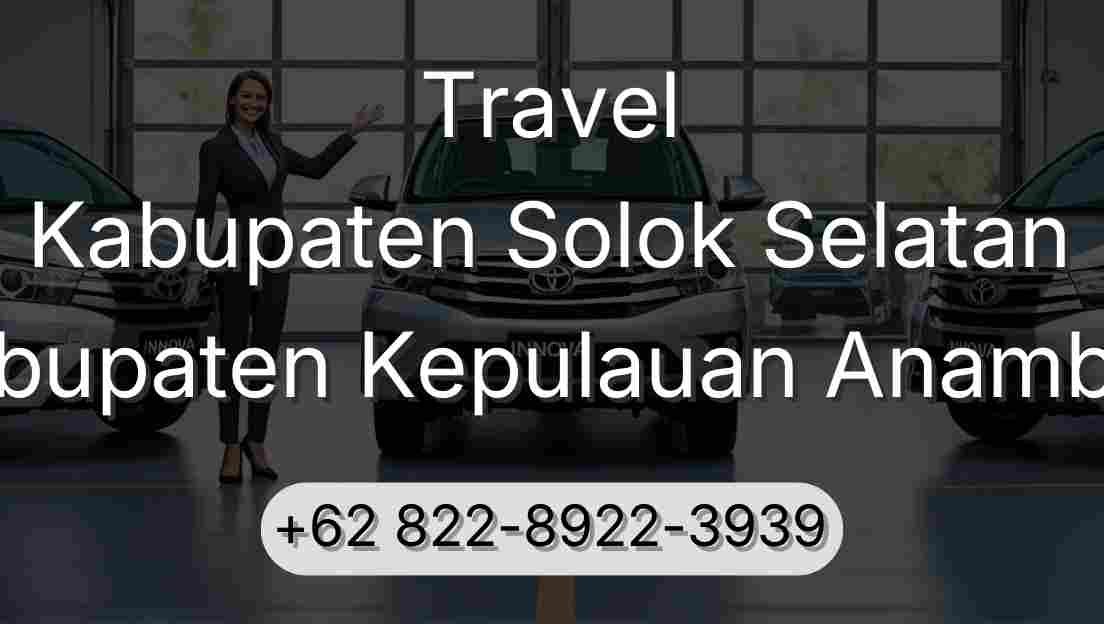 Travel Kabupaten Solok Selatan Kabupaten Kepulauan Anambas