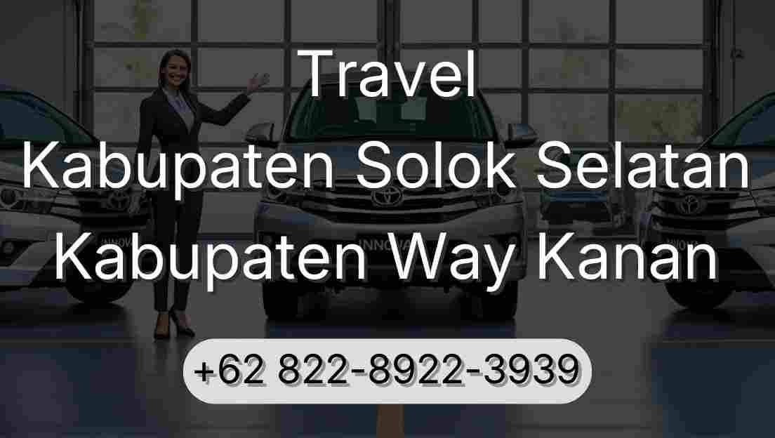 Travel Kabupaten Solok Selatan Kabupaten Way Kanan