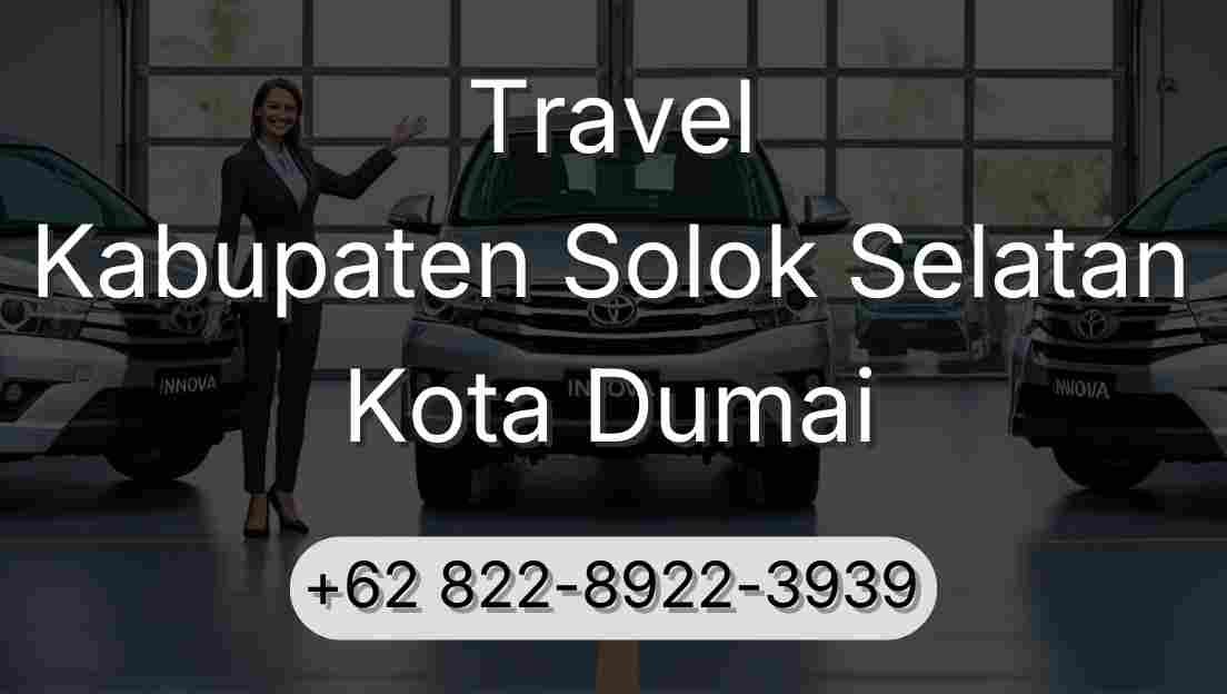 Travel Kabupaten Solok Selatan Kota Dumai