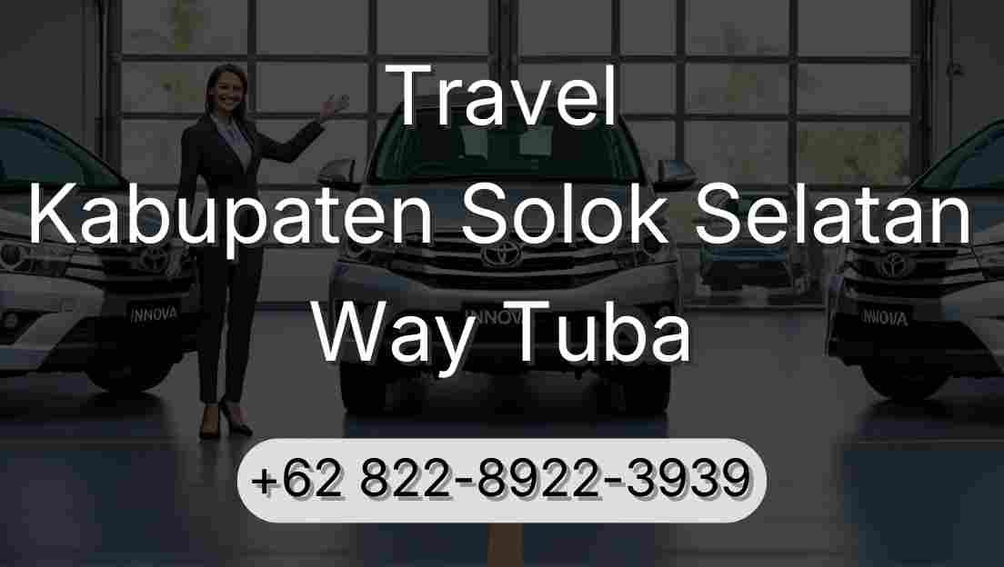 Travel Kabupaten Solok Selatan Way Tuba
