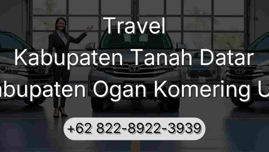 Travel Kabupaten Tanah Datar Kabupaten Ogan Komering Ulu