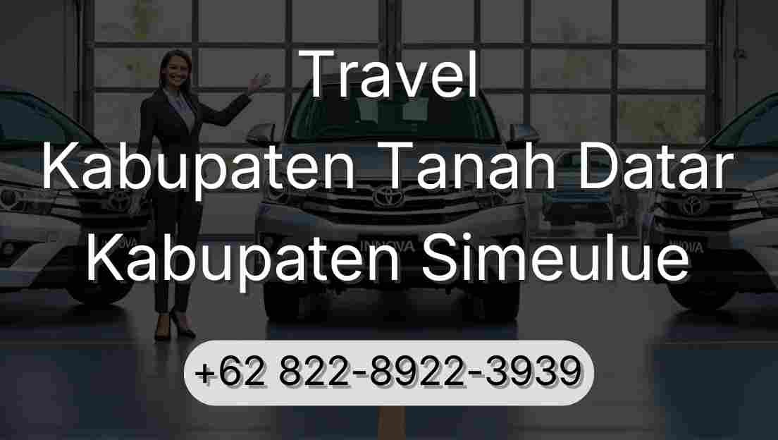 Travel Kabupaten Tanah Datar Kabupaten Simeulue