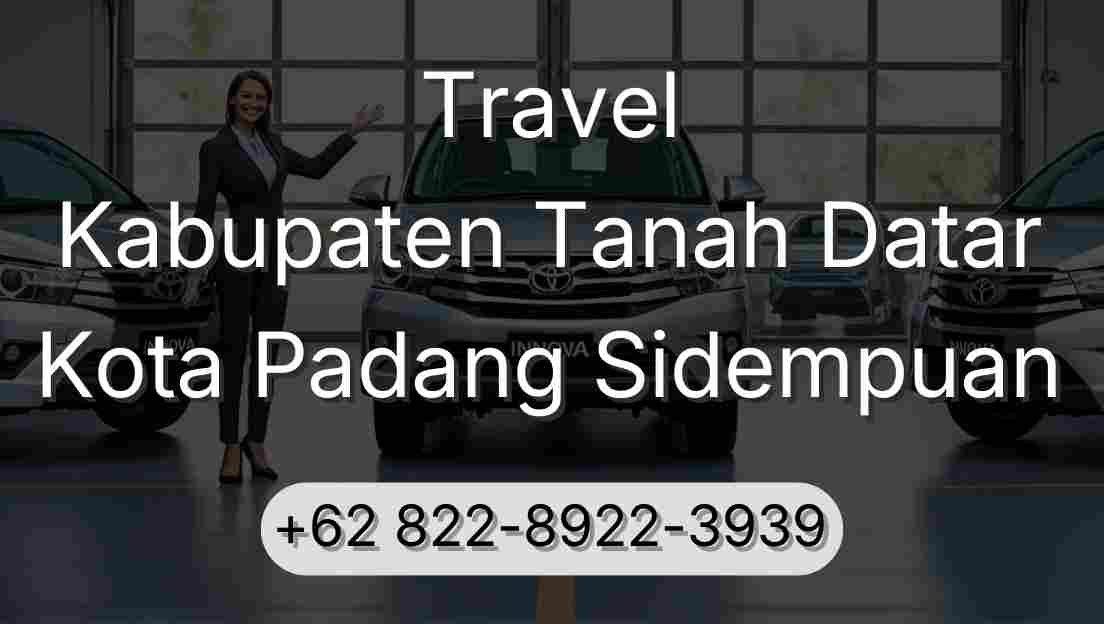 Travel Kabupaten Tanah Datar Kota Padang Sidempuan