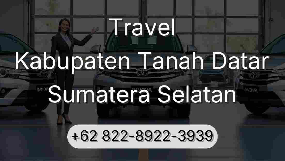 Travel Kabupaten Tanah Datar Sumatera Selatan