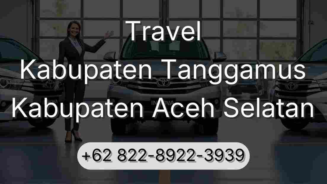 Travel Kabupaten Tanggamus Kabupaten Aceh Selatan