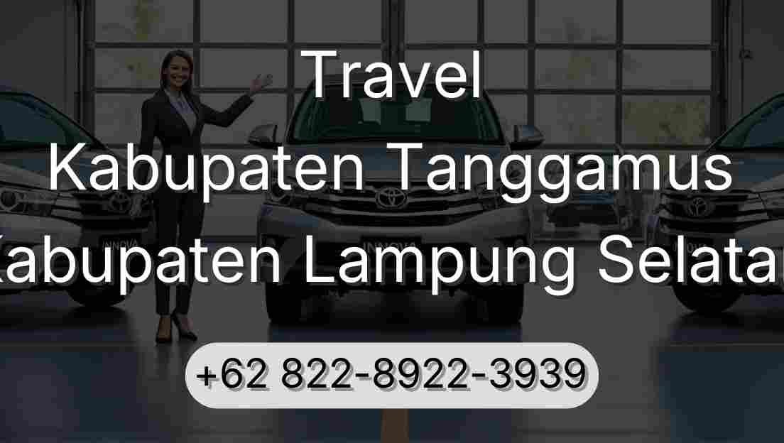 Travel Kabupaten Tanggamus Kabupaten Lampung Selatan
