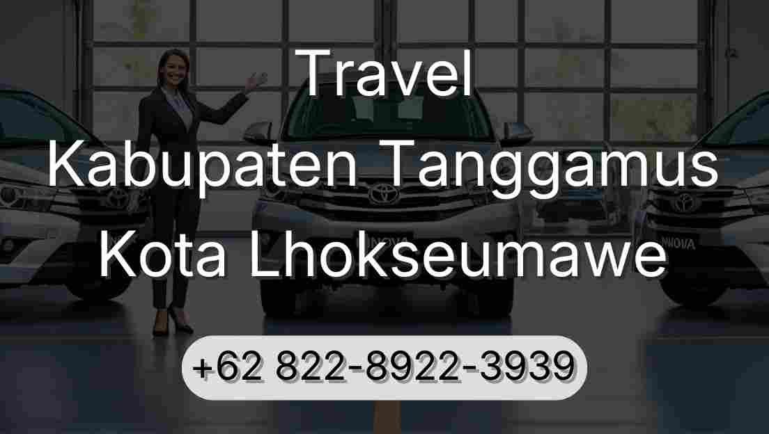 Travel Kabupaten Tanggamus Kota Lhokseumawe