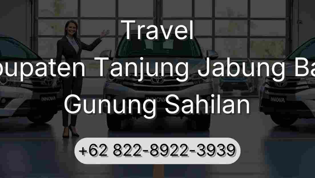 Travel Kabupaten Tanjung Jabung Barat Gunung Sahilan